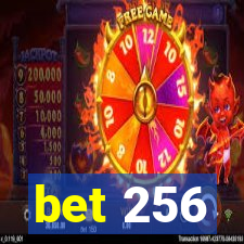 bet 256